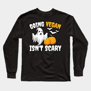 Going Vegan Isn't Scary Vegan Halloween Long Sleeve T-Shirt